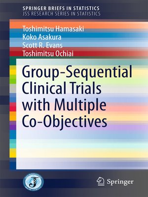 cover image of Group-Sequential Clinical Trials with Multiple Co-Objectives